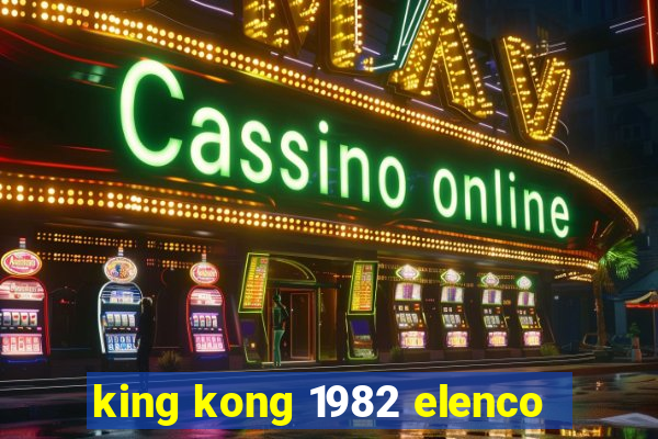 king kong 1982 elenco